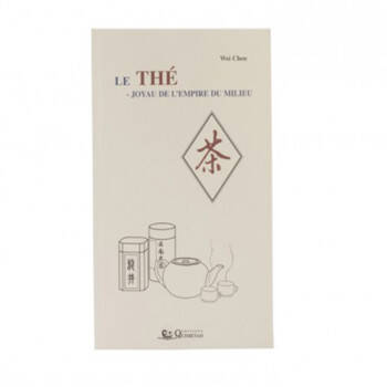 Livre Le thé -joyau de l'empire du milieu de Wei Chen