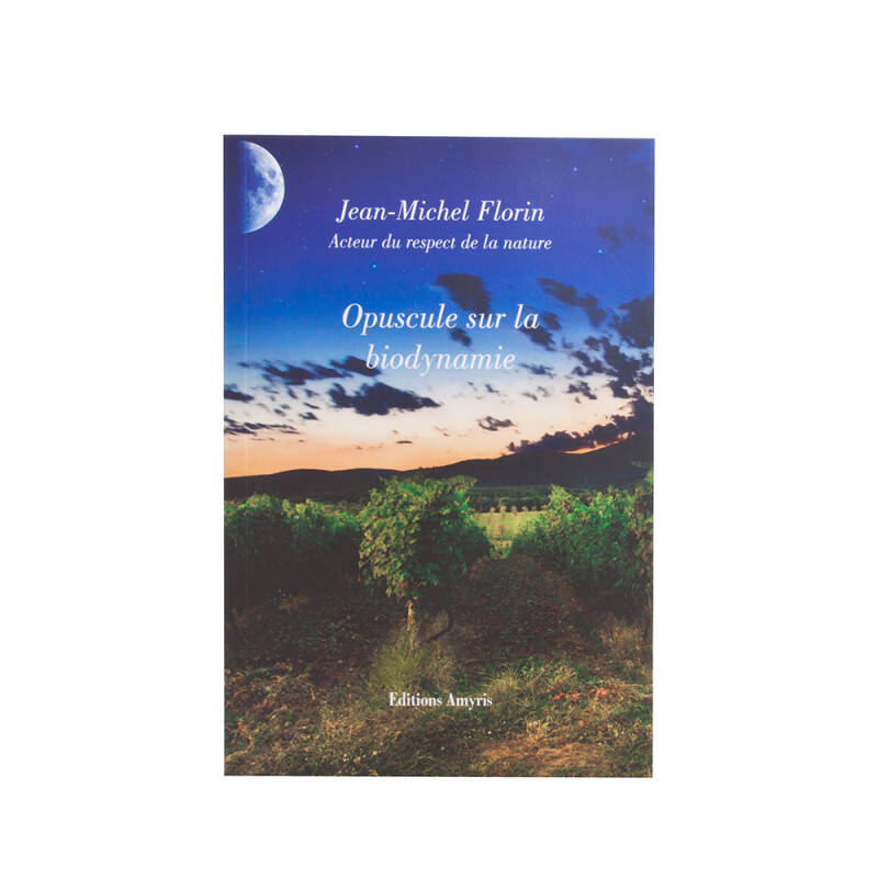 Livre Opuscule sur la biodynamie - Jean-Michel Florin Livre Opuscule sur la biodynamie - Jean-Michel Florin