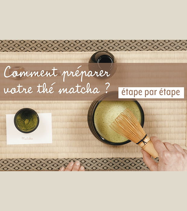 Vidéo - Comment préparer son matcha
                                  